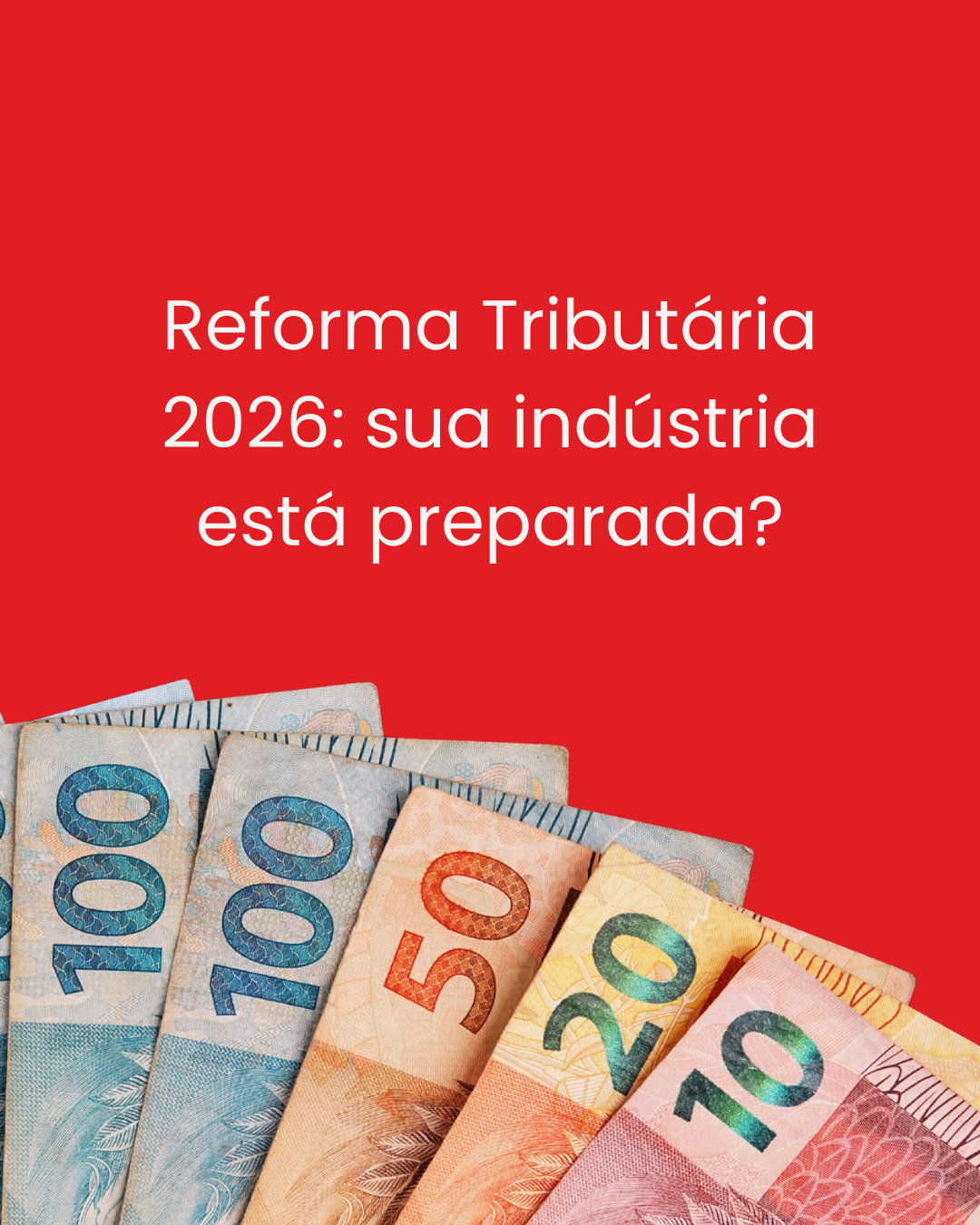 Novidades da Reforma Tributária 2026 que impactam a indústria. Prepare sua empresa!